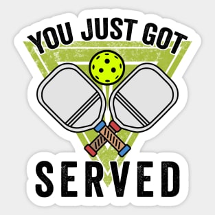 Pickleball Gifts You just got served funny Pickleball Shirt Sticker